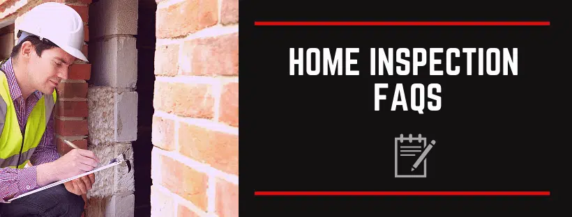 Home Inspection FAQS