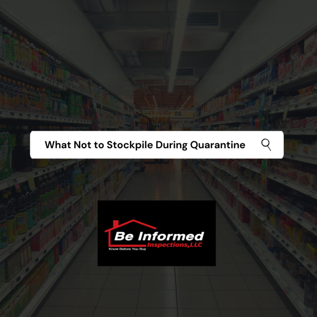 Be-Informed-What-Not-to-Stockpile-During-Quarantine Home Inspection Dallas TX | Dallas TX | Home Inspection