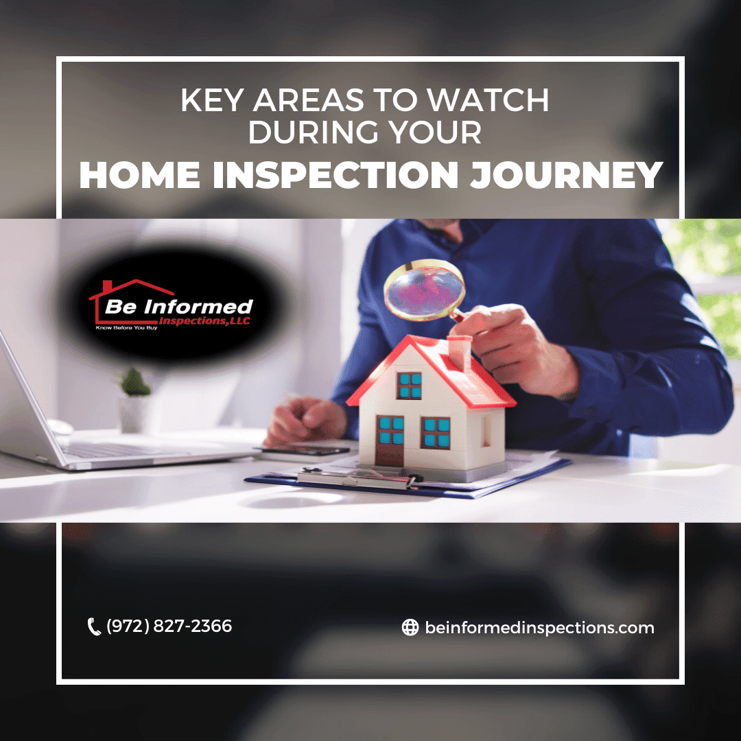 Be Informed Inspections Key Areas to Watch During Your Home Inspection Journey Be Informed Inspections Key Areas to Watch During Your Home Inspection Journey